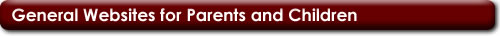 General Websites for Parents and Children