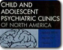 Child and Adolescent Psychiatric Clinics of North America